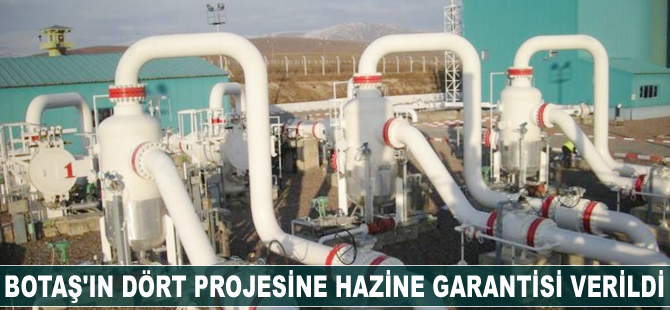 BOTAŞ'ın dört projesine Hazine garantisi verildi
