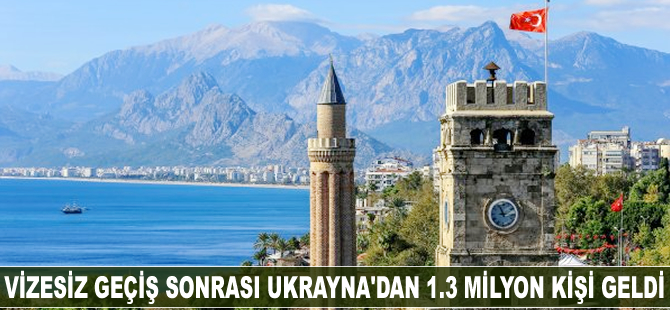 Vizesiz geçiş sonrası Ukrayna'dan 1.3 milyon kişi geldi