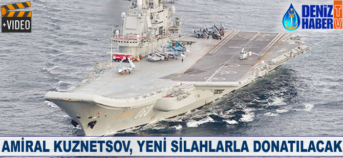 Amiral Kuznetsov’a yeni silahlarla donatılacak