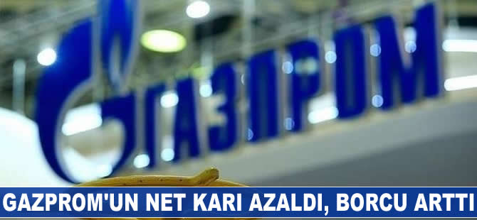 Gazprom'un net karı azaldı, borcu arttı