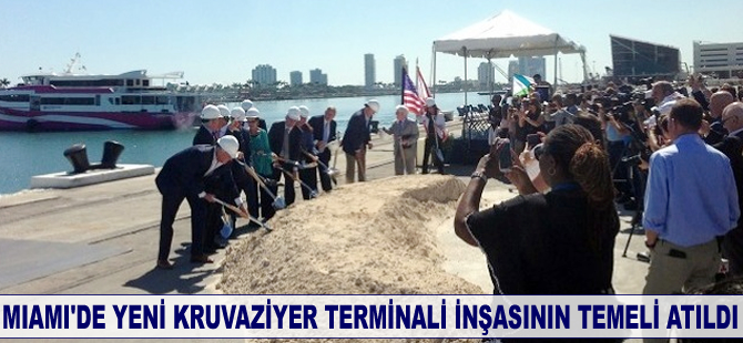 Miami Limanı'nda yeni kruvaziyer terminali inşasının temeli atıldı