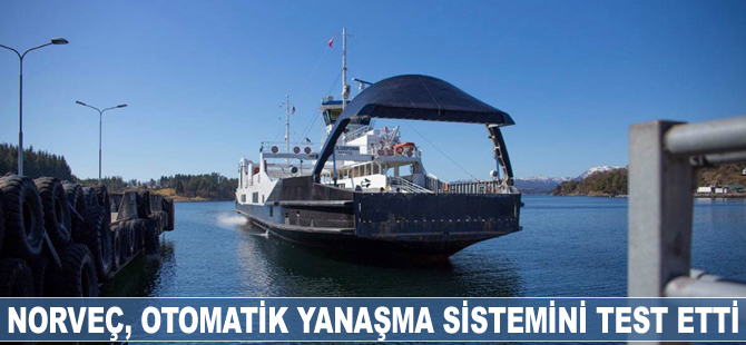 Norveç, otomatik yanaşma sistemini test etti