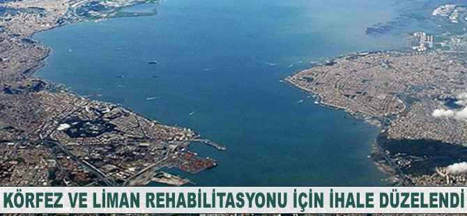 Körfez ve liman rehabilitasyonu için ihale düzenlendi