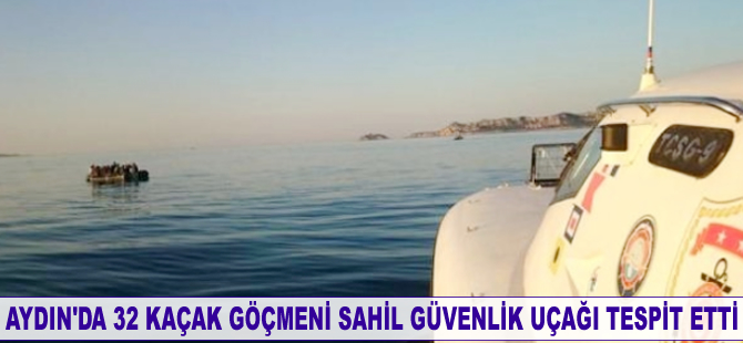 Aydın'da 32 kaçak göçmeni Sahil Güvenlik uçağı tespit etti