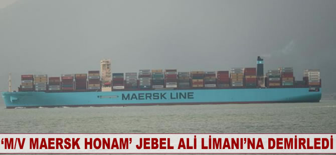 ‘M/V MAERSK HONAM’ Jebel Ali Limanı’na demirledi