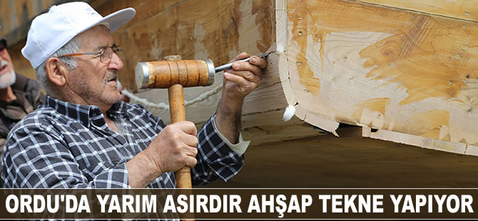 Ordu'da yarım asırdır ahşap tekne yapıyor
