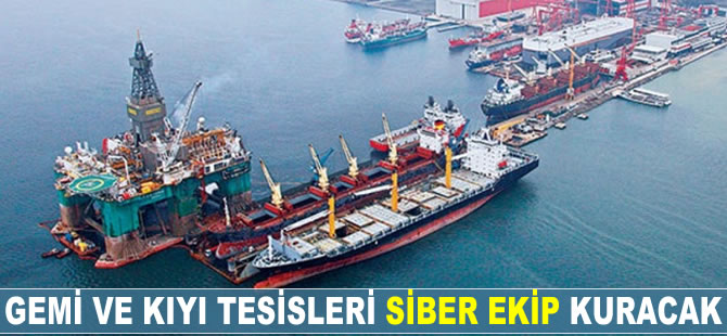 Gemi ve kıyı tesisleri, siber ekip kuracak