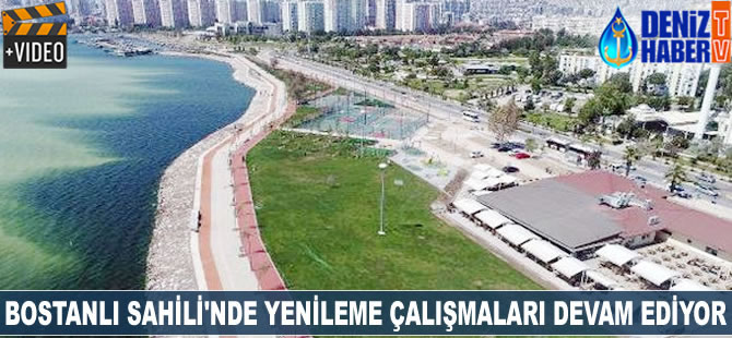 Bostanlı Sahili'nde yenileme çalışmaları devam ediyor