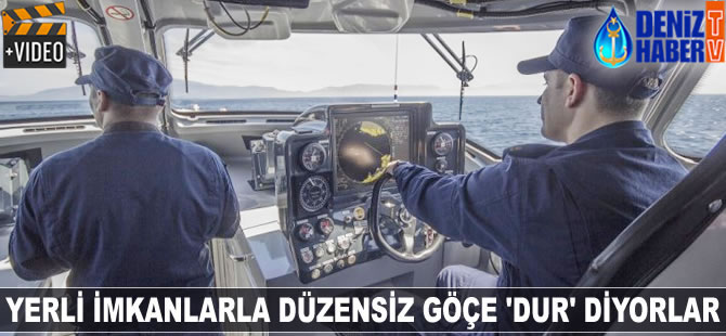 Yerli imkanlarla düzensiz göçe 'dur' diyorlar