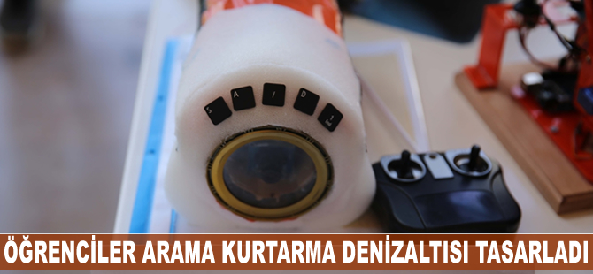 Öğrenciler arama kurtarma denizaltısı tasarladı