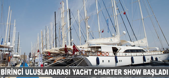 Birinci Uluslarası Yacht Charter Show başladı