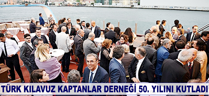 Türk Kılavuz Kaptanlar Derneği 50. yılını kutladı