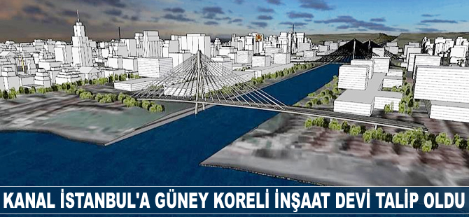 Kanal İstanbul’a Güney Koreli inşaat devi talip oldu