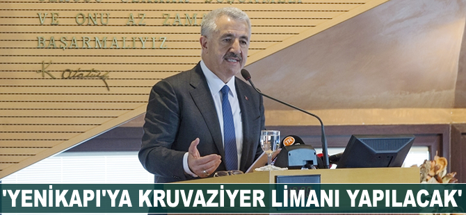 Ahmet Arslan: Yenikapı'ya kruvaziyer limanı yapılacak