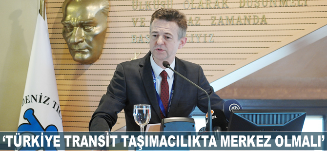 Emre Eldener: Türkiye transit taşımacılıkta merkez olmalı
