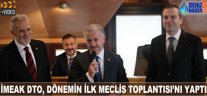 İMEAK DTO, dönemin ilk Meclis Toplatısı'nı yaptı
