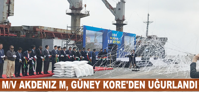 M/V Akdeniz M, Güney Kore'den uğurlandı