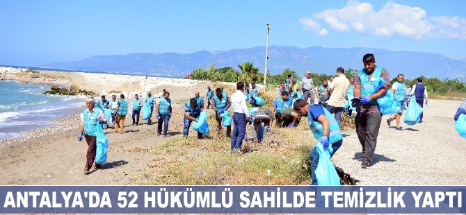 Antalya’da 52 hükümlü sahilde temizlik yaptı
