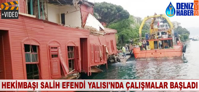 Geminin çattığı Hekimbaşı Salih Efendi Yalısı'nda çalışmalar başladı