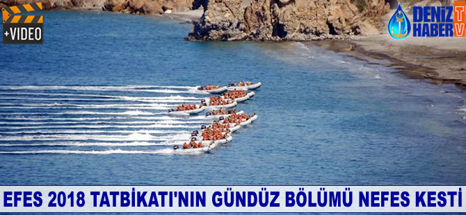 Efes 2018 Tatbikatı'nın gündüz bölümü nefes kesti
