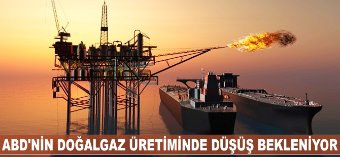 ABD'nin doğalgaz üretiminde düşüş bekleniyor