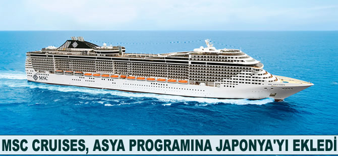MSC Cruises, Asya programına Japonya'yı ekledi