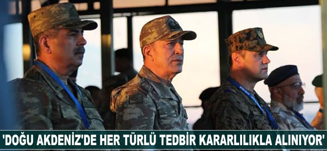 Hulusi Akar: Doğu Akdeniz'de her türlü tedbir kararlılıkla alınıyor