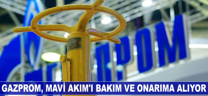 Gazprom, Mavi Akım'ı bakıma alıyor