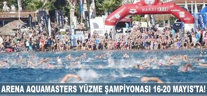 Arena Aquamasters Yüzme Şampiyonası 16-20 Mayıs'ta düzenleniyor