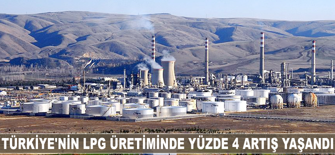 Türkiye'nin LPG üretiminde yüzde 4 artış yaşandı