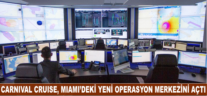 Carnival Cruise, Miami’deki yeni operasyon merkezini açtı