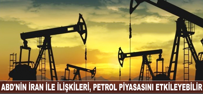 ABD'nin İran ile ilişkileri, petrol piyasasını etkileyebilir