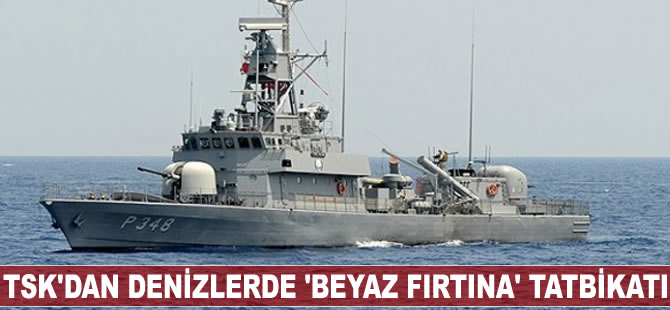 TSK'dan denizlerde 'Beyaz Fırtına' tatbikatı