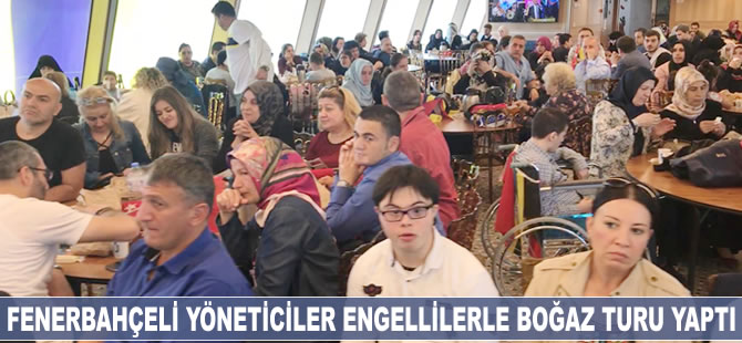 Fenerbahçeli yöneticiler engellilerle boğaz turu yaptı
