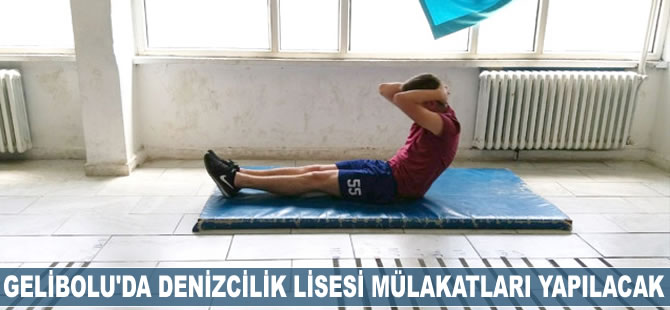 Gelibolu'da Denizcilik Lisesi mülakatları yapılacak