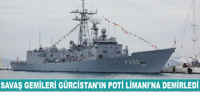 Savaş gemileri Gürcistan'ın Poti Limanı'na demirledi