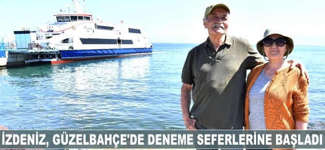 İZDENİZ, Güzelbahçe'de deneme seferlerine başladı