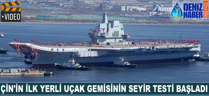 Çin'in ilk yerli uçak gemisinin seyir testi başladı