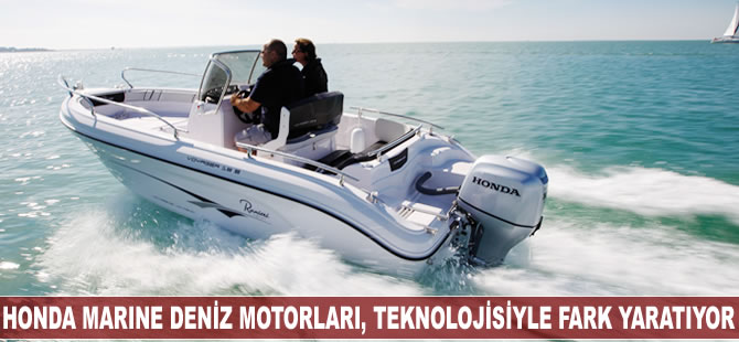 Honda Marine deniz motorları, üstün teknolojileriyle fark yaratıyor