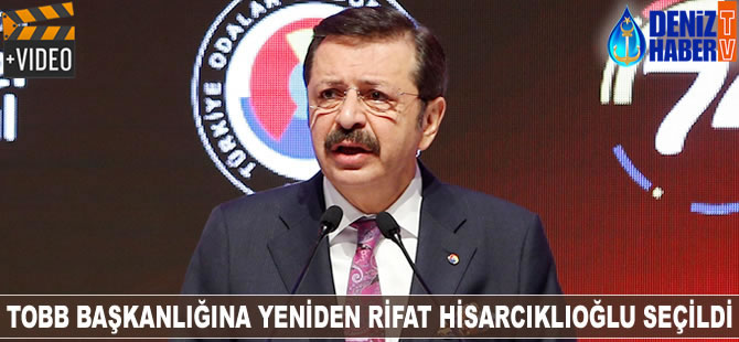 Türkiye Odalar ve Borsalar Birliği Başkanlığına Rifat Hisarcıklıoğlu seçildi