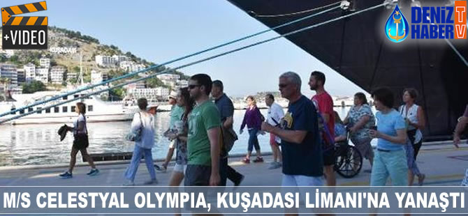 M/S Celestyal Olympia, Kuşadası Limanı'na yanaştı