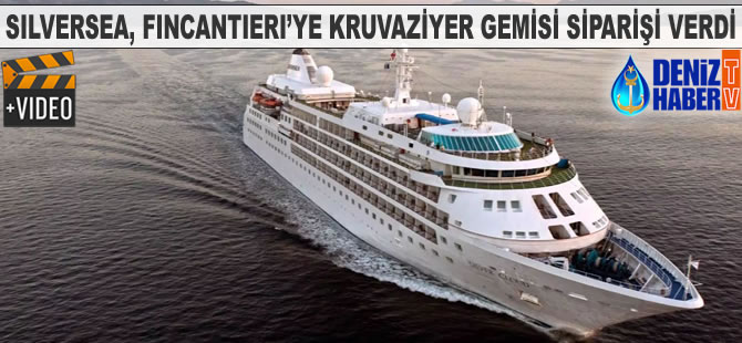 Silversea Cruises, Fincantieri’ye ultra lüks kruvaziyer gemisi siparişi verdi