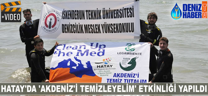 Hatay'da 'Akdeniz'i Temizleyelim' etkinliği yapıldı