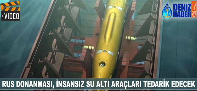 Rus Donanması, insansız su altı araçları tedarik edecek