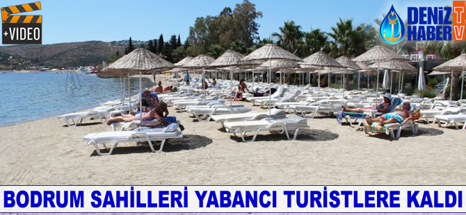 Bodrum sahilleri yabancı turistlere kaldı