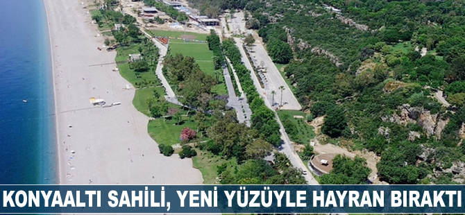 Konyaaltı Sahili yeni yüzüyle hayran bıraktı