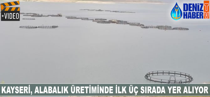 Kayseri, alabalık üretiminde ilk üç sırada yer alıyor