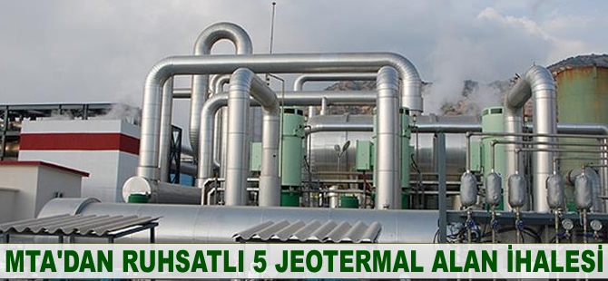 MTA'dan ruhsatlı 5 jeotermal alan ihalesi