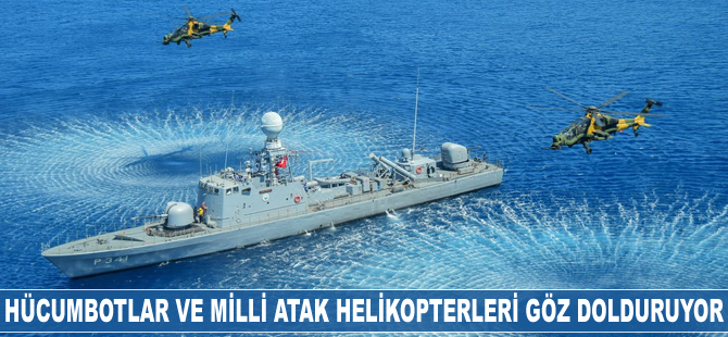 Hücumbotlar ve milli Atak helikopterleri göz dolduruyor