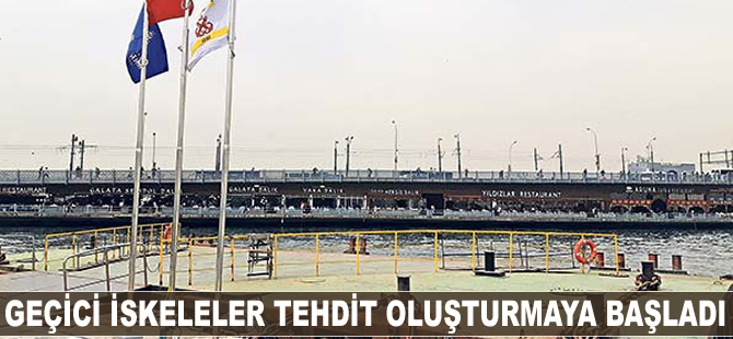 Geçici iskeleler tehdit oluşturmaya başladı